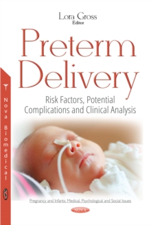 Preterm Delivery : Risk Factors, Potential Complications and Clinical Analysis