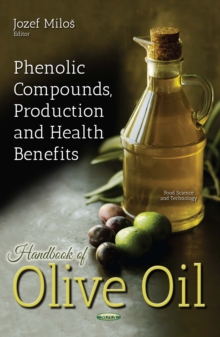 Handbook of Olive Oil : Phenolic Compounds, Production and Health Benefits