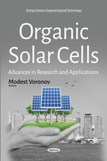 Organic Solar Cells : Advances in Research and Applications