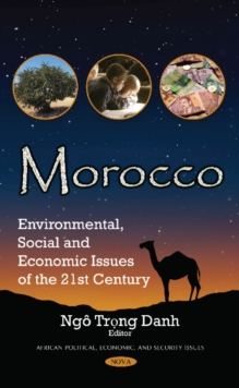 Morocco : Environmental, Social & Economic Issues of the 21st Century, Hardback Book Morocco : Environmental, Social & Economic Issues of the 21st Century, Hardback Book