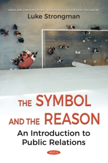 The Symbol and the Reason : An Introduction to Public Relations