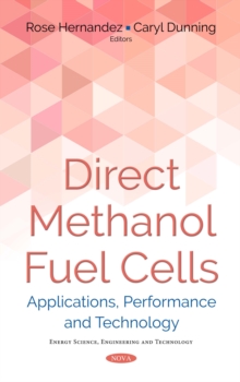 Direct Methanol Fuel Cells : Applications, Performance and Technology