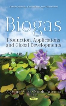 Biogas : Production, Applications and Global Developments