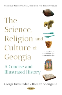 The Science, Religion and Culture of Georgia: A Concise and Illustrated History