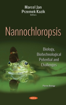 Nannochloropsis : Biology, Biotechnological Potential and Challenges