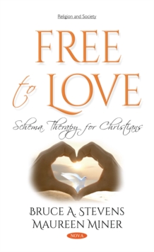 Free to Love : Schema Therapy for Christians