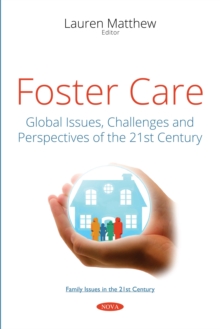 Foster Care : Global Issues, Challenges and Perspectives of the 21st Century