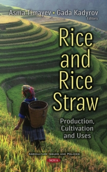 Rice and Rice Straw : Production, Cultivation and Uses