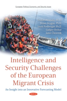 Intelligence and Security Challenges of European Migrant Crisis : An Insight into an Innovative Forecasting Model