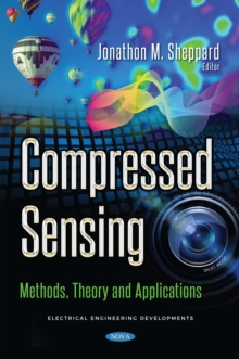 Compressed Sensing : Methods, Theory and Applications