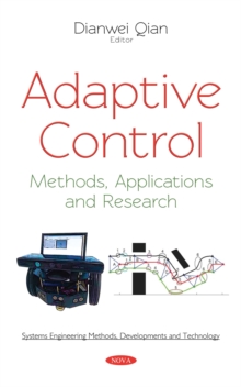 Adaptive Control : Methods, Applications and Research