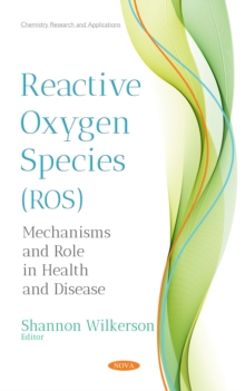 Reactive Oxygen Species (ROS) : Mechanisms and Role in Health and Disease