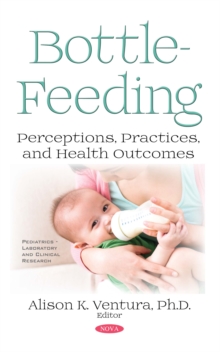 Bottle-Feeding : Perceptions, Practices, and Health Outcomes