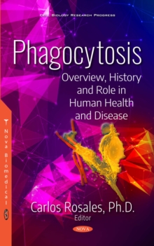 Phagocytosis : Overview, History and Role in Human Health and Disease