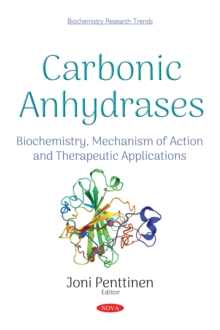 Carbonic Anhydrases : Biochemistry, Mechanism of Action and Therapeutic Applications