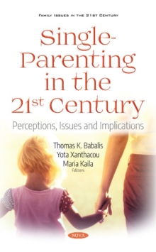 Single-Parenting in the 21st Century : Perceptions, Issues and Implications, Hardback Book Single-Parenting in the 21st Century : Perceptions, Issues and Implications, Hardback Book
