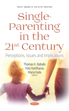 Single-Parenting in the 21st Century : Perceptions, Issues and Implications