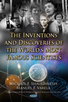 The Inventions and Discoveries of the World's Most Famous Scientists