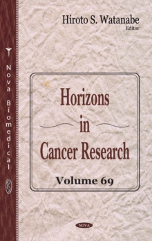 Horizons in Cancer Research. Volume 69