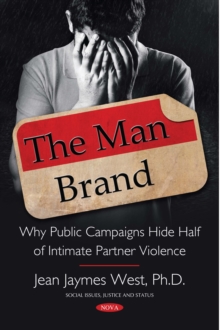 The Man Brand : Why Public Campaigns Hide Half of Intimate Partner Violence