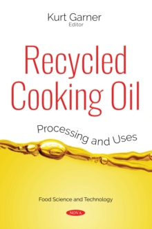 Recycled Cooking Oil : Processing and Uses