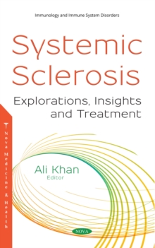 Systemic Sclerosis : Explorations, Insights and Treatment