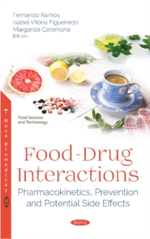 Food-Drug Interactions : Pharmacokinetics, Prevention and Potential Side Effects, Hardback Book Food-Drug Interactions : Pharmacokinetics, Prevention and Potential Side Effects, Hardback Book