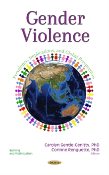 Gender Violence : Prevalence, Implications and Global Perspectives