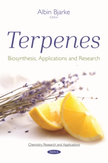 Terpenes : Biosynthesis, Applications and Research