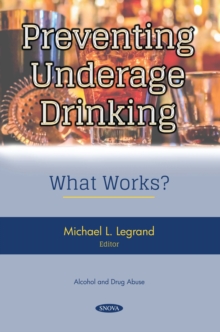 Preventing Underage Drinking : What Works?