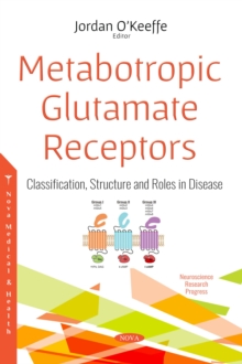 Metabotropic Glutamate Receptors : Classification, Structure and Roles in Disease