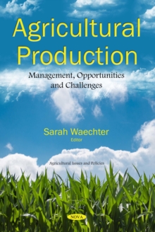 Agricultural Production : Management, Opportunities and Challenges