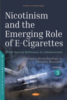 Nicotinism and the Emerging Role of E-Cigarettes (With Special Reference to Adolescents). Volume 3 : Emerging Biotechnology in Nicotine Research