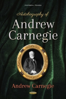 Autobiography of Andrew Carnegie, Hardback Book Autobiography of Andrew Carnegie, Hardback Book