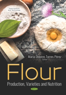 Flour : Production, Varieties and Nutrition