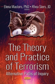 The Theory and Practice of Terrorism : Alternative Paths of Inquiry, Paperback / softback Book The Theory and Practice of Terrorism : Alternative Paths of Inquiry, Paperback / softback Book