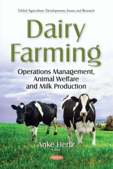 Dairy Farming : Operations Management, Animal Welfare and Milk Production