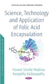 Science, Technology and Application of Folic Acid Encapsulation, Hardback Book Science, Technology and Application of Folic Acid Encapsulation, Hardback Book