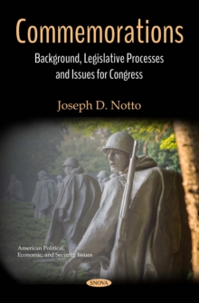 Commemorations: Background, Legislative Processes and Issues for Congress