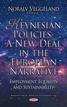 Keynesian Policies - A New Deal in the European Narrative : Employment, Equality and Sustainability