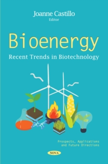 Bioenergy : Prospects, Applications and Future Directions