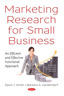 Marketing Research for Small Business : An Efficient and Effective Functional Approach