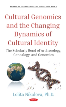 Cultural Genomics and the Changing Dynamics of Cultural Identity : The Scholarly Bond of Archaeology, Genealogy, and Genomics