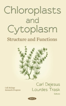 Chloroplasts and Cytoplasm : Structure and Functions, Hardback Book Chloroplasts and Cytoplasm : Structure and Functions, Hardback Book