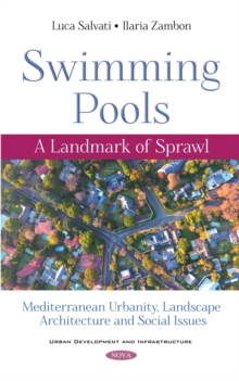 Swimming Pools : A Landmark of Sprawl. Mediterranean Urbanity, Landscape Architecture and Social Issues