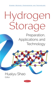 Hydrogen Storage : Preparation, Applications and Technology