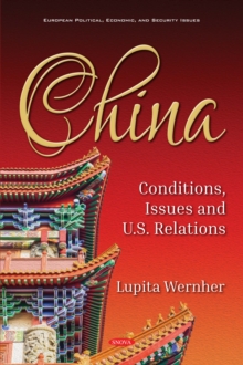 China : Conditions, Issues and U.S. Relations