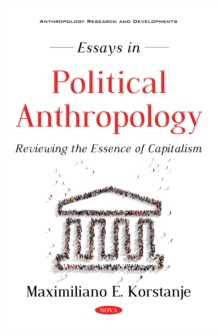 Essays in Political Anthropology : Reviewing the Essence of Capitalism