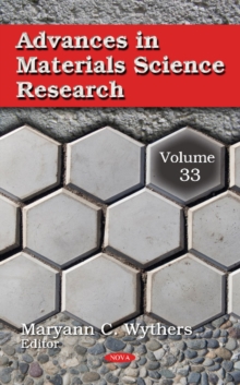 Advances in Materials Science Research : Volume 33, Hardback Book Advances in Materials Science Research : Volume 33, Hardback Book