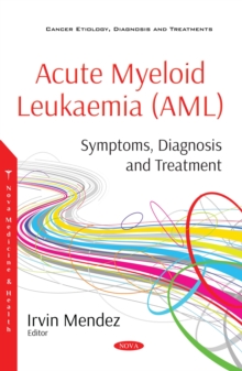 Acute Myeloid Leukaemia (AML) : Symptoms, Diagnosis and Treatment